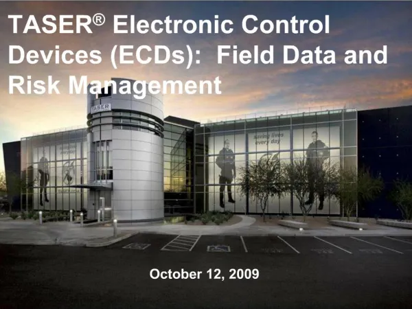 TASER Electronic Control Devices ECDs: Field Data and Risk Management
