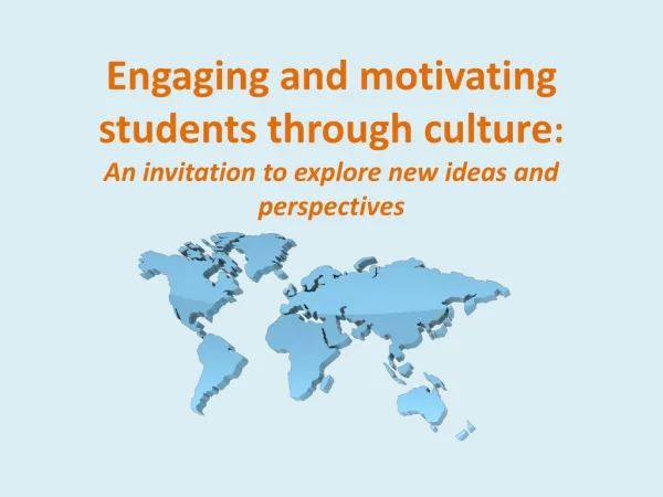 In this presentation we will… look at our own motivation to teach culture to students