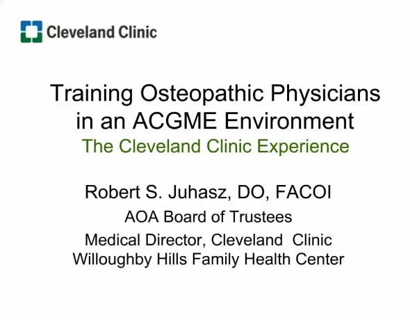 Training Osteopathic Physicians in an ACGME Environment The Cleveland Clinic Experience