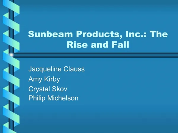 Sunbeam Products, Inc.: The Rise and Fall