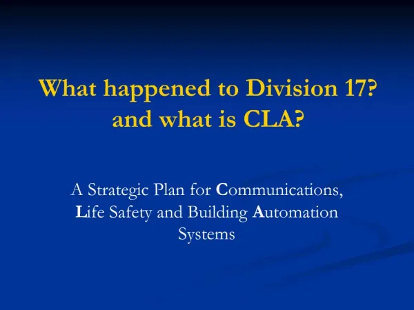 What happened to Division 17 and what is CLA
