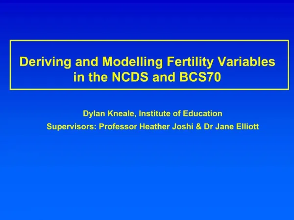 Deriving and Modelling Fertility Variables in the NCDS and BCS70