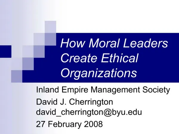 How Moral Leaders Create Ethical Organizations
