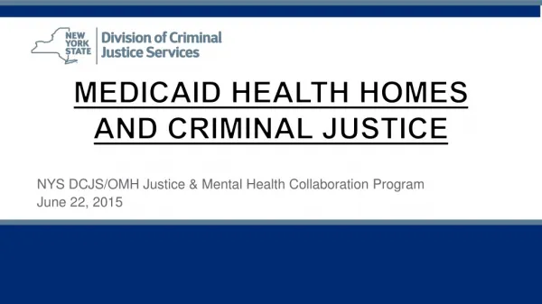 NYS DCJS/OMH Justice &amp; Mental Health Collaboration Program June 22, 2015
