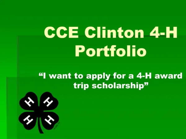 CCE Clinton 4-H Portfolio I want to apply for a 4-H award trip scholarship