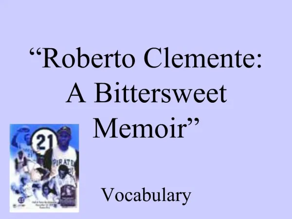 Roberto Clemente: A Bittersweet Memoir