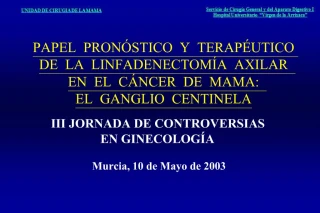 PAPEL PRON STICO Y TERAP UTICO DE LA LINFADENECTOM A AXILAR EN EL C NCER DE MAMA: EL GANGLIO CENTINELA
