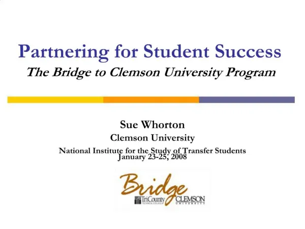 Partnering for Student Success The Bridge to Clemson University Program