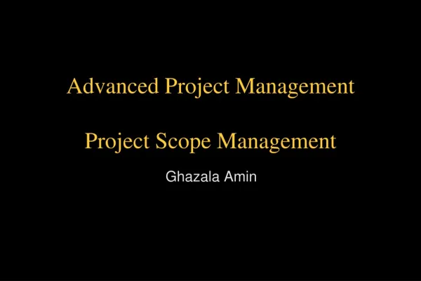 Advanced Project Management Project Scope Management