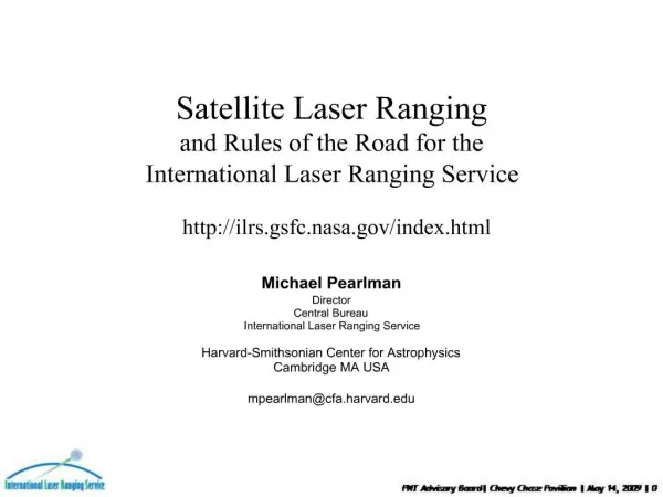 Michael Pearlman Director Central Bureau International Laser Ranging Service Harvard-Smithsonian Center for Astrophysic
