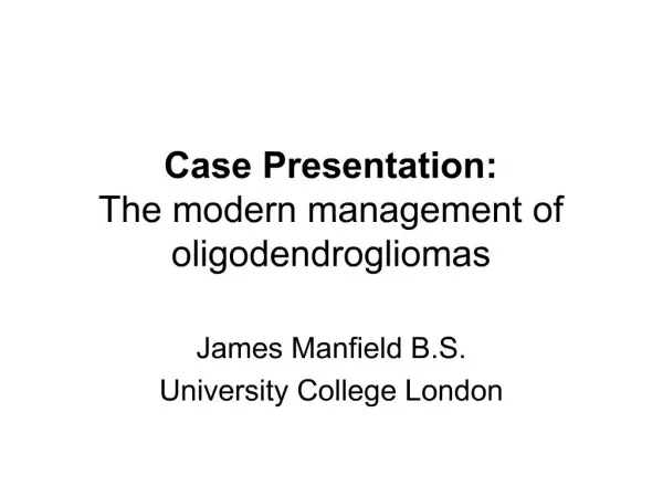 Case Presentation: The modern management of oligodendrogliomas