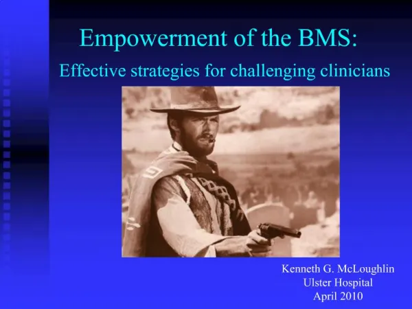 Empowerment of the BMS: Effective strategies for challenging clinicians