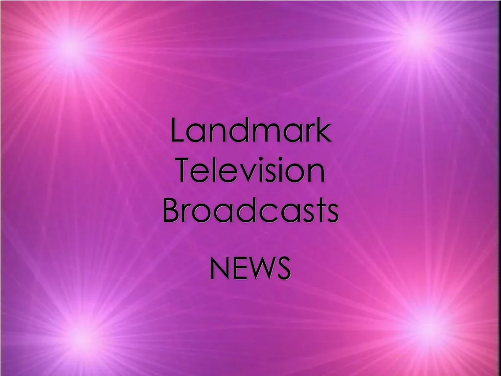 landmark television broadcasts