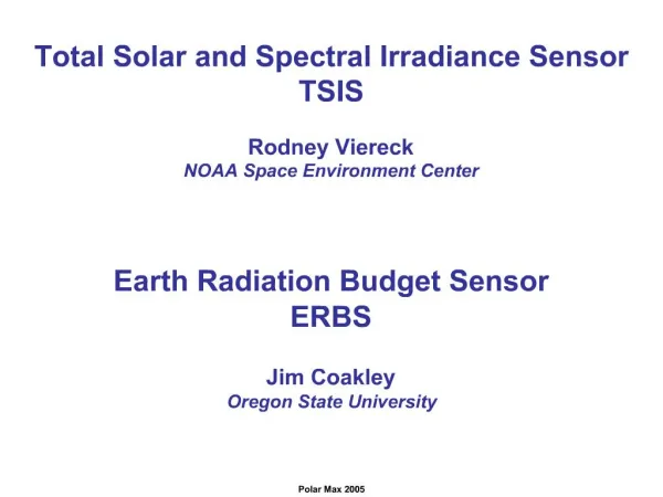 Total Solar and Spectral Irradiance Sensor TSIS Rodney Viereck NOAA Space Environment Center Earth Radiation Budget