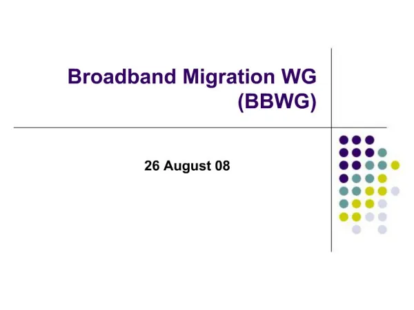 Broadband Migration WG BBWG