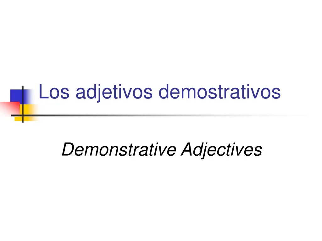 los adjetivos demostrativos