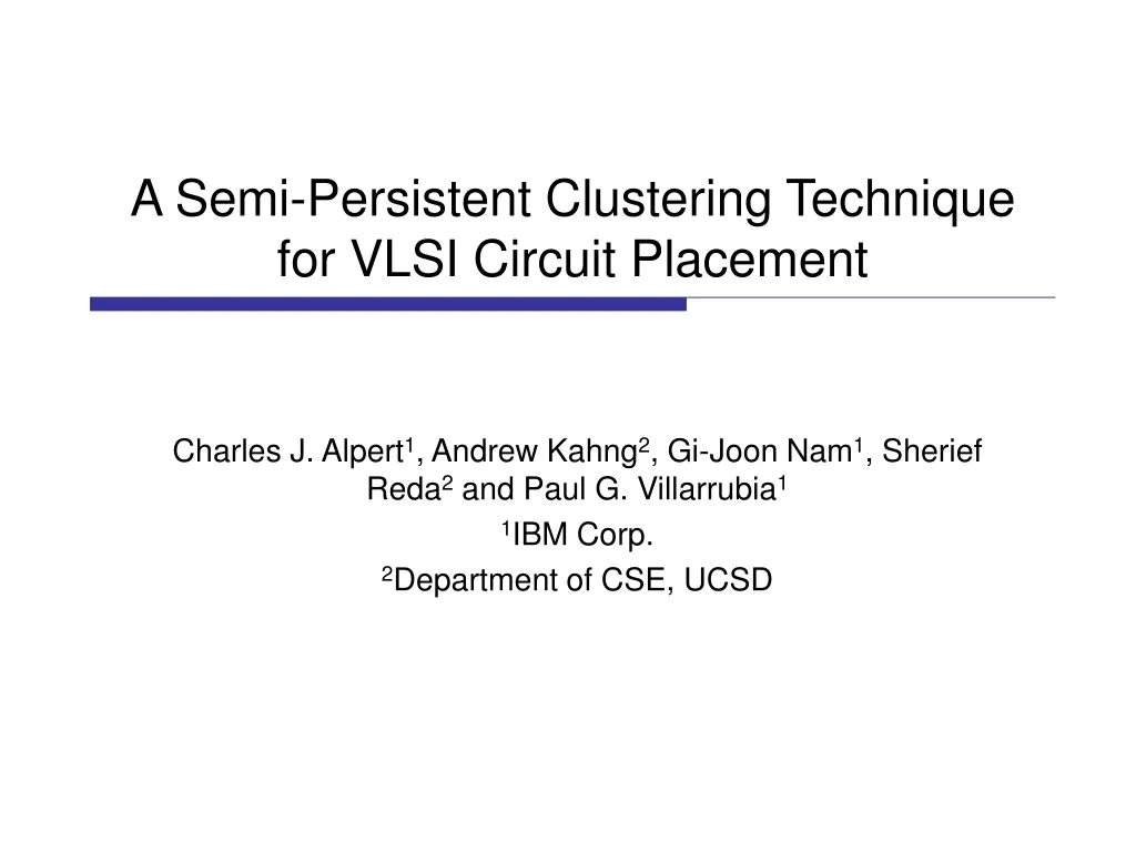 a semi persistent clustering technique for vlsi circuit placement
