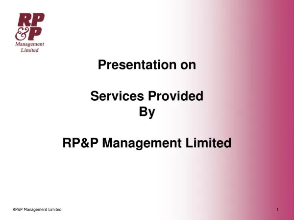 Presentation on Services Provided By RP&amp;P Management Limited