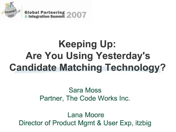 Sara Moss Partner, The Code Works Inc. Lana Moore Director of Product Mgmt User Exp, itzbig