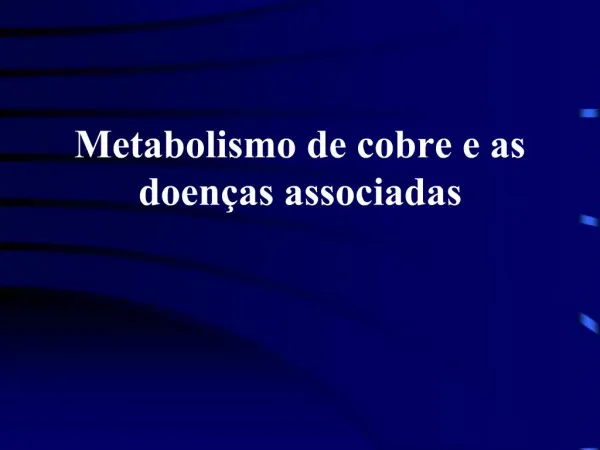 Metabolismo de cobre e as doen as associadas
