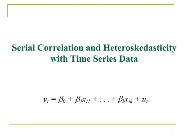 Lecture 11: TIME SERIES DATA: SERIAL CORRELATION AND HETEROSKEDASTICITY Professor Victor Aguirregabiria