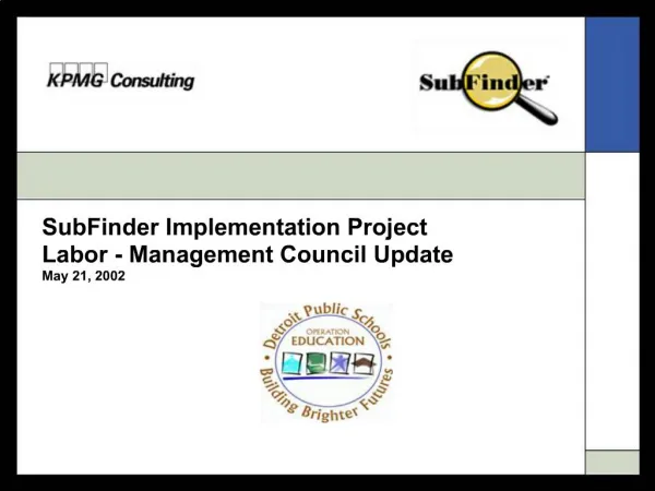 SubFinder Implementation Project Labor - Management Council Update May 21, 2002