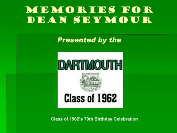 Memories for Dean Seymour Presented by the