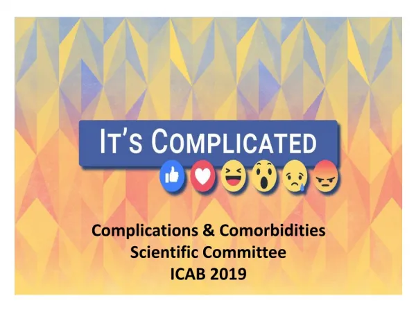 Complications &amp; Comorbidities Scientific Committee ICAB 2019