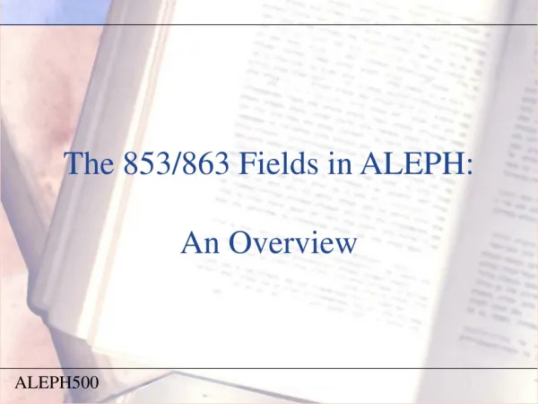 The 853/863 Fields in ALEPH: An Overview