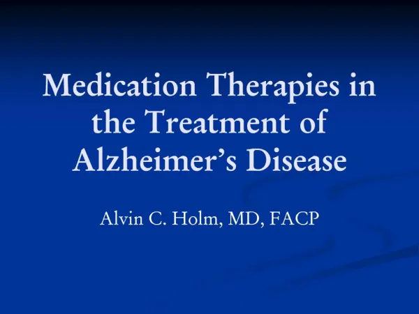 Medication Therapies in the Treatment of Alzheimer s Disease