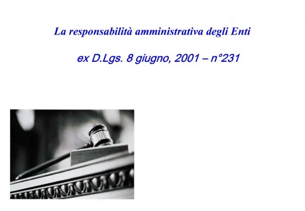 La responsabilit amministrativa degli Enti ex D.Lgs. 8 giugno, 2001 n 231