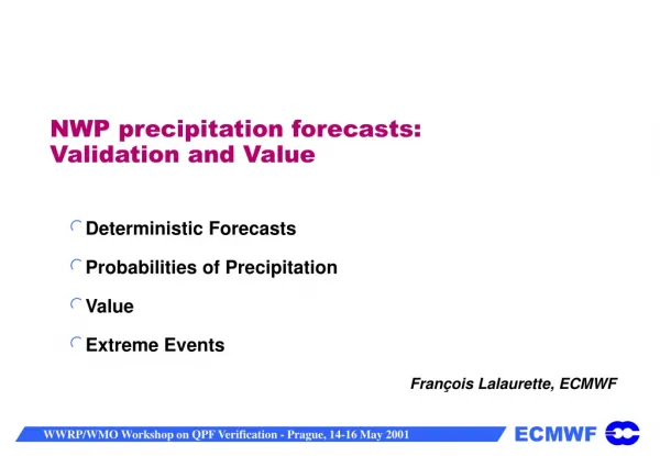 NWP precipitation forecasts: Validation and Value