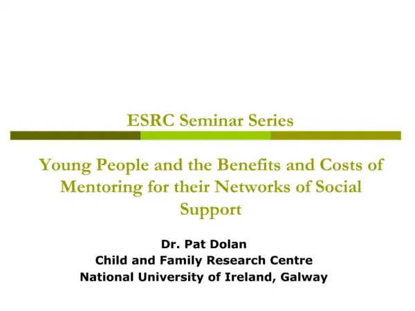 ESRC Seminar Series Young People and the Benefits and Costs of Mentoring for their Networks of Social Support
