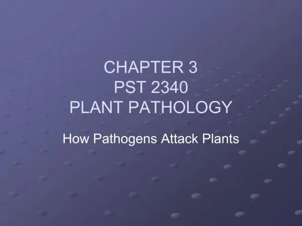 CHAPTER 3 PST 2340 PLANT PATHOLOGY