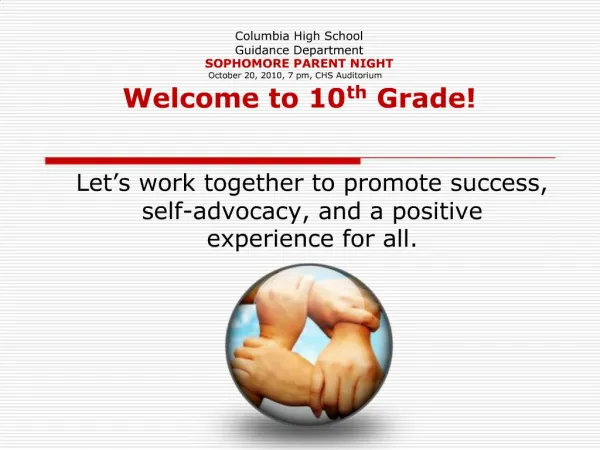 Columbia High School Guidance Department SOPHOMORE PARENT NIGHT October 20, 2010, 7 pm, CHS Auditorium Welcome to 10th G