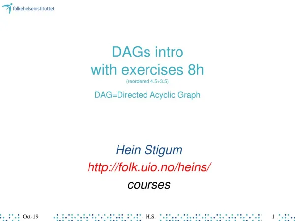 DAGs intro with exercises 8h (reordered 4.5+3.5) DAG=Directed Acyclic Graph