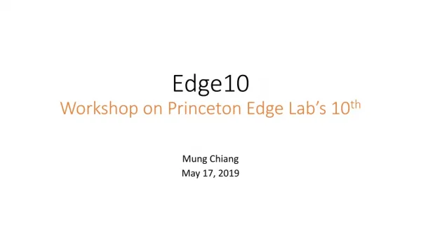 Edge10 Workshop on Princeton Edge Lab’s 10 th