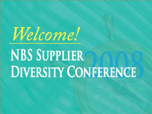 WELCOME NBS Supplier Diversity Conference 2008