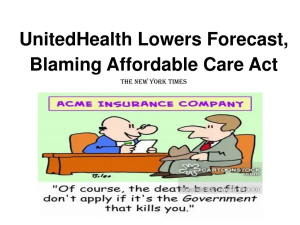 UnitedHealth Lowers Forecast, Blaming Affordable Care Act The new York Times