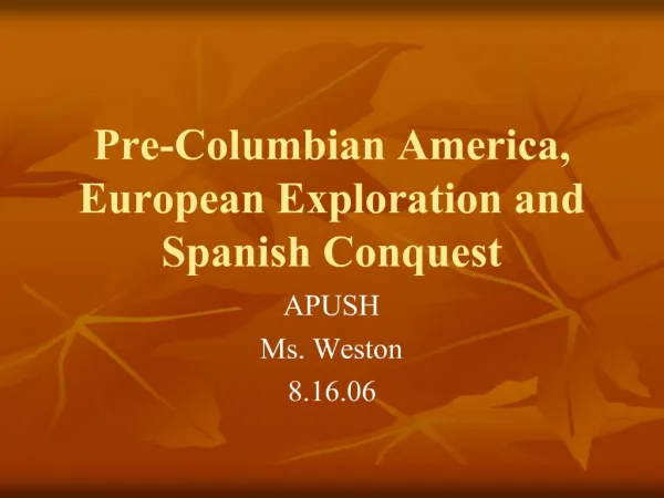 Pre-Columbian America, European Exploration and Spanish Conquest