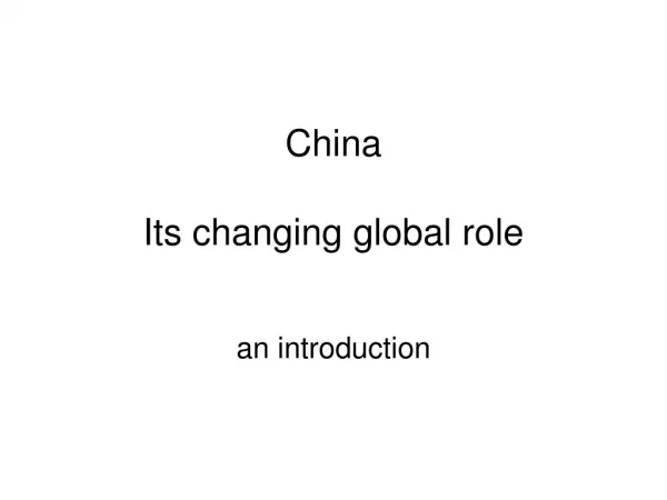 China Its changing global role