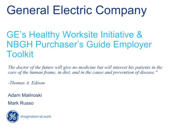 General Electric Company GE s Healthy Worksite Initiative NBGH Purchaser s Guide Employer Toolkit