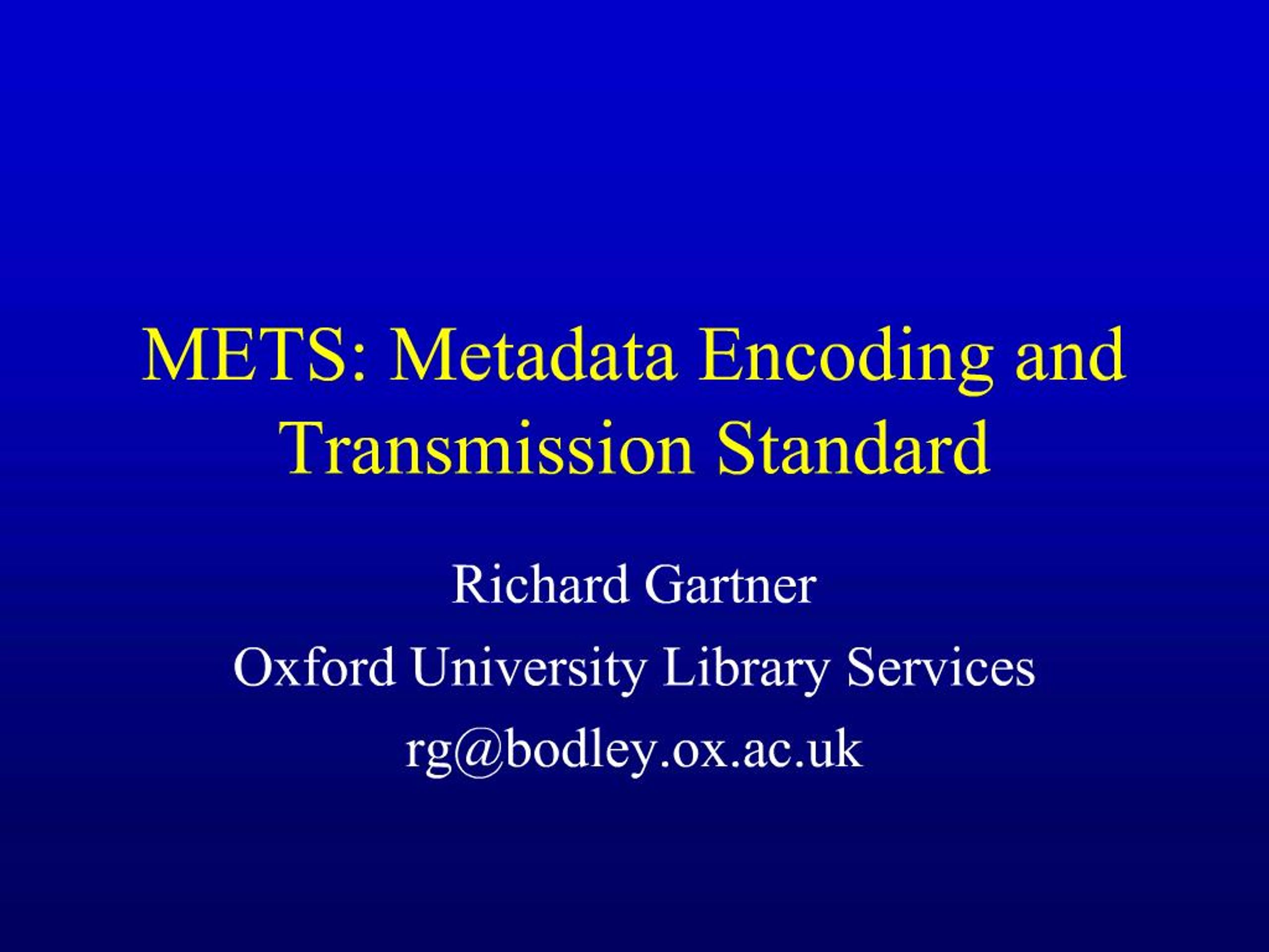 PPT - METS: Metadata Encoding and Transmission Standard PowerPoint ...