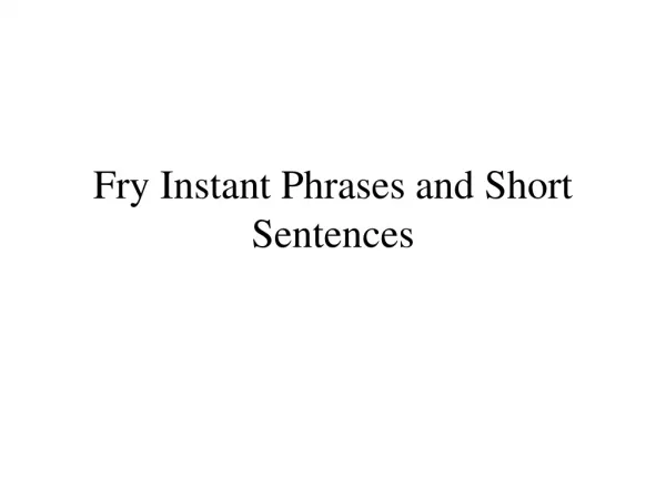 Fry Instant Phrases and Short Sentences