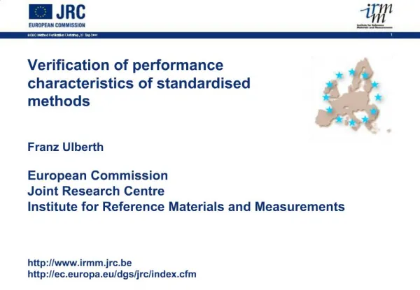 Verification of performance characteristics of standardised methods Franz Ulberth European Commission Joint Research