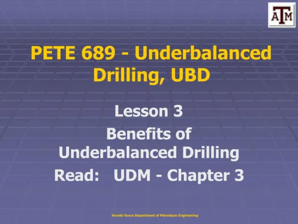 PETE 689 - Underbalanced Drilling, UBD