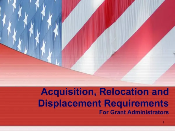 Acquisition, Relocation and Displacement Requirements For Grant Administrators