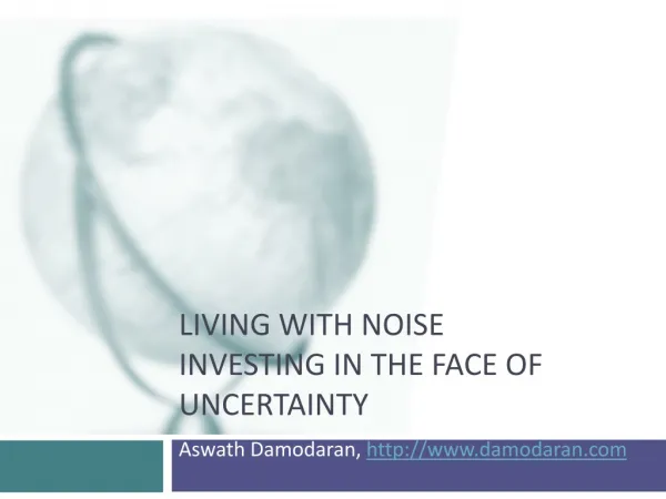 Living with Noise Investing in the face of uncertainty