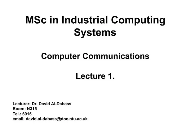 MSc in Industrial Computing Systems Computer Communications Lecture 1.