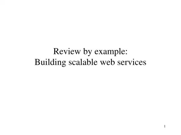 Review by example: Building scalable web services